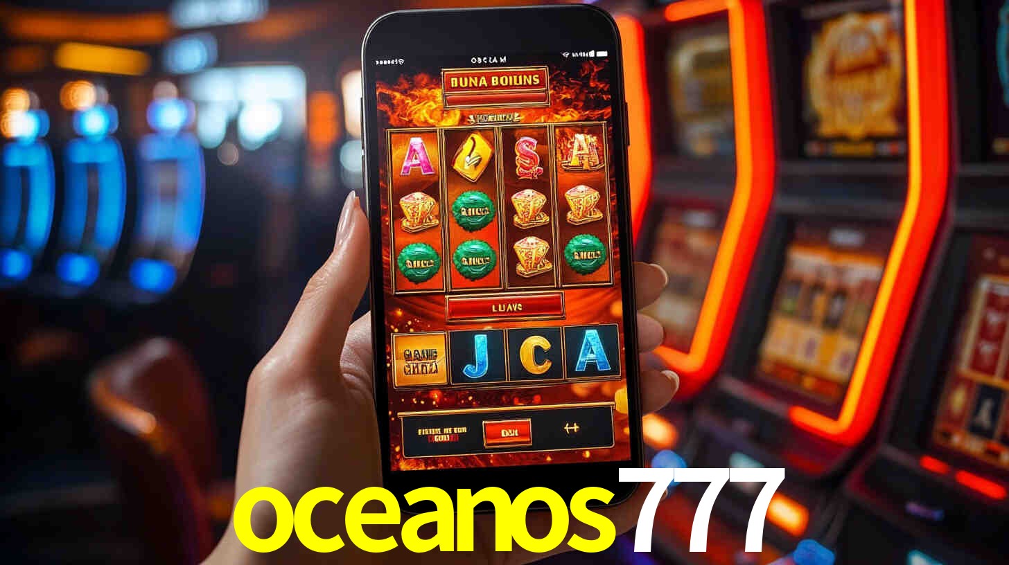oceanos777: Jogos de Caça-Níqueis-Altas Recompensas, Roleta-Velocidade, Blackjack-Desafios Máximos